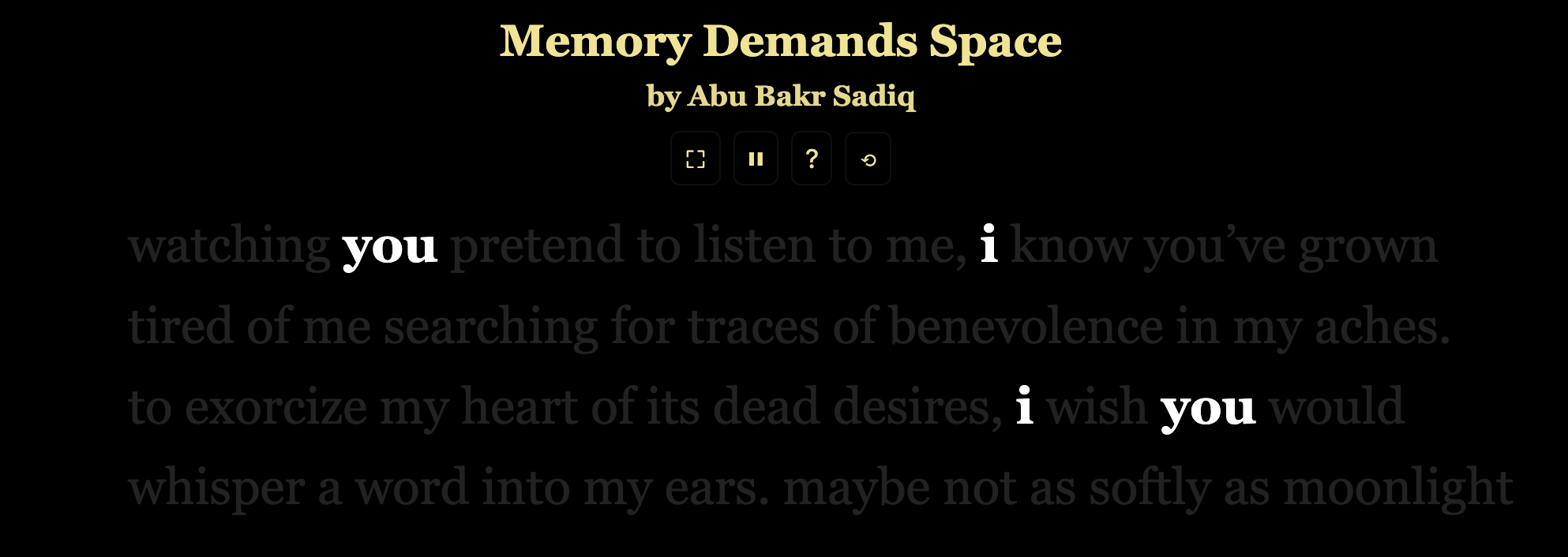 Screenshot of Memory Demands Space, an e-poem by Abu Bakr Sadiq with Leonardo Flores, showing text that gradually reveals itself on a dark background.